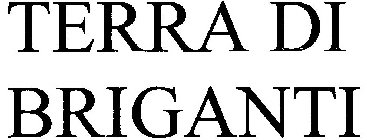 TERRA DI BRIGANTI