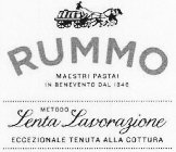 RUMMO MAESTRI PASTAI IN BENEVENTO DAL 1846 METODO LENTA LAVORAZIONE ECCEZIONALE TENUTA ALLA COTTURA