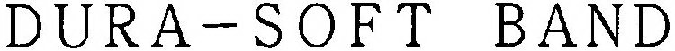 DURA - SOFT BAND