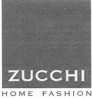 ZUCCHI HOME FASHION