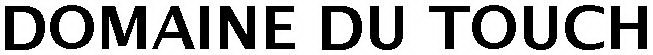 DOMAINE DU TOUCH