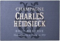 CHAMPAGNE CHARLES HEIDSIECK BRUT RÉSERVE MAISON FONDÉE À REIMS EN 1851