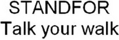 STANDFOR TALK YOUR WALK