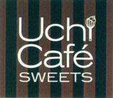 UCHI CAFÉ SWEETS