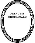 PRINCESS CHEESECAKE