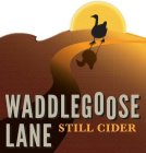 WADDLEGOOSE LANE STILL CIDER