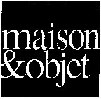 MAISON & OBJET