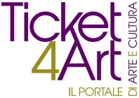 TICKET 4 ART IL PORTALE DI ARTE E CULTURA