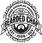 THE BEARDED CHAP BEARD GROOMING PRODUCT EST 1986 AUS