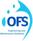 OFS ENGINEERING AND MAINTENANCE SOLUTIONSS