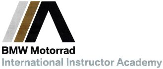 BMW MOTORRAD INTERNATIONAL INSTRUCTOR ACADEMY