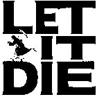 LET IT DIE