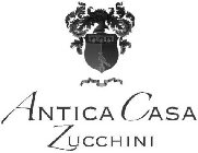 ANTICA CASA ZUCCHINI