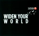 TURKISH AIRLINES WIDEN YOUR WORLD