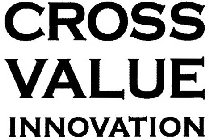 CROSS VALUE INNOVATION