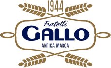 FRATELLI GALLO ANTICA MARCA 1944