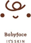 BABYFACE IT'S SKIN