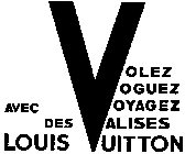 VOLEZ VOGUEZ VOYAGEZ AVEC DES VALISES LOUIS VUITTON