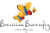 BRAZILIAN BUTTERFLY TOTAL BODY CARE