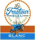 LE TRACTEUR BLEU VIN DE FRANCE