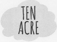 TEN ACRE