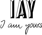 IAY I AM YOURS