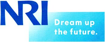 NRI DREAM UP THE FUTURE.