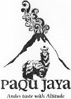 PAQU JAYA ANDES TASTE WITH ALTITUDE