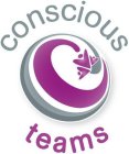 CONSCIOUS TEAMS