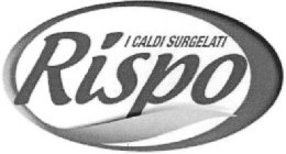 RISPO I CALDI SURGELATI