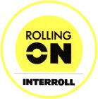 ROLLING ON INTERROLL