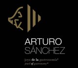 ARTURO SÁNCHEZ JOYA DE LA GASTRONOMÍA JEWEL OF GASTRONOMY