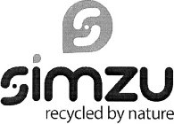 S SIMZU RECYCLED BY NATURE