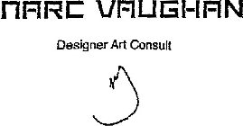MARC VAUGHAN DESIGNER ART CONSULT