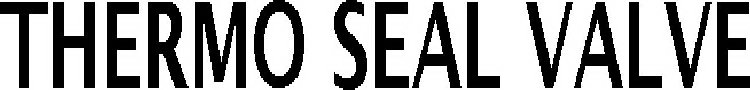 THERMO SEAL VALVE