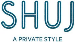 SHUJ A PRIVATE STYLE