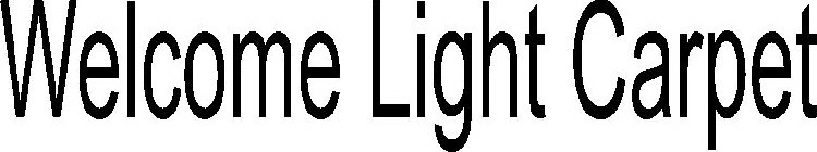 WELCOME LIGHT CARPET