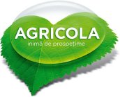 AGRICOLA INIMA DE PROSPETIME