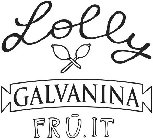 LOLLY GALVANINA FRU.IT