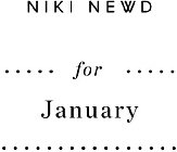 NIKI NEWD FOR JANUARY