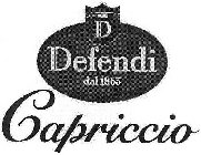 D DEFENDI DAL 1865 CAPRICCIO