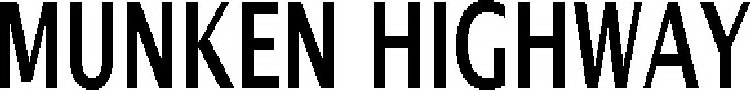 MUNKEN HIGHWAY