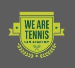 WE ARE TENNIS FAN ACADEMY