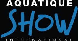 AQUATIQUE SHOW INTERNATIONAL