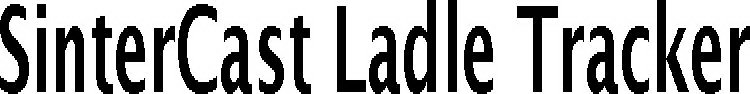 SINTERCAST LADLE TRACKER