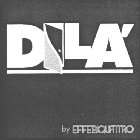 DILA' BY EFFEBIQUATTRO