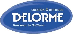 CRÉATION & DIFFUSION DELORME TOUT POUR LA COIFFURE