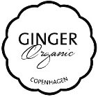 GINGER ORGANIC COPENHAGEN