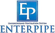 EP UNDERGROUND VENTILATION SYSTEM ENTERPIPE