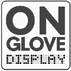 ON GLOVE DISPLAY